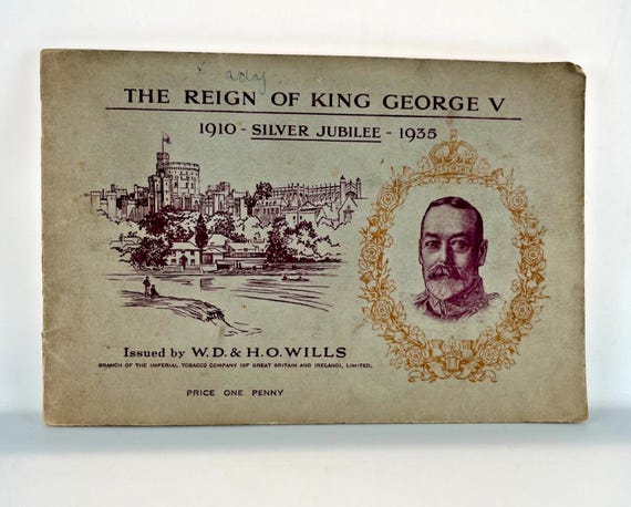 The Reign of King George V : 1910-1935 Silver Jubilee WD & HO Wills Card Album