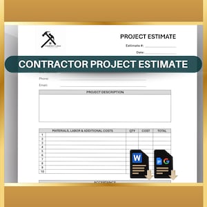 May include: A black and white contractor project estimate form with the title "CONTRACTOR PROJECT ESTIMATE" at the top. The form includes sections for client information, project description, materials, labor, and additional costs. The form also includes a section for acceptance. The form is designed to be used with Microsoft Word or Google Docs.