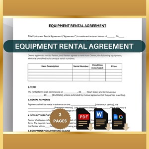 May include: A black and white printable equipment rental agreement form with a table for listing item descriptions, serial numbers, condition, and price. The form also includes sections for term, rental payments, security deposit, and equipment pickup/return clause. The form is labeled "Equipment Rental Agreement" and has a 3 pages label.