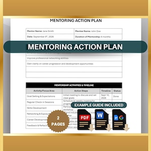 May include: A mentoring action plan template with a gold background. The template includes sections for mentor and mentee names, dates, duration of mentorship, activity focus areas, action steps, timeline, and status. The template also includes a section for an example guide that is available in PDF, Word, and Google Docs formats.
