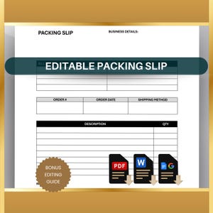 May include: A white packing slip template with the text "EDITABLE PACKING SLIP" in a teal banner. The document includes fields for order details and a description section. Icons for PDF, Word, and Google Docs are shown, along with a bonus editing guide.