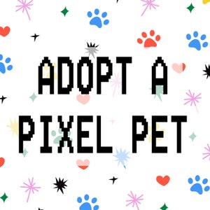 Customize & Adopt A Pixel Pet