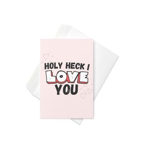Holy Heck I Love You Valentine&#39;s Day Greeting card Gift