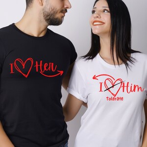 I Tolerate Him, I Love her, Valentine couples shirt, funny couples shirt, Gift for Couple, Happy Valentine&#39;s Day, Matching Couples Shirt