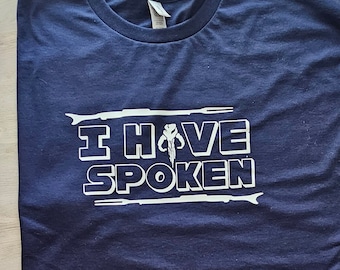 I have spoken T-Shirt