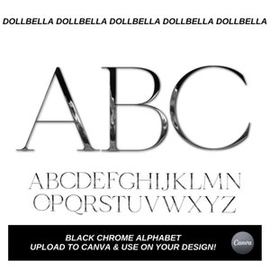 May include: Black chrome alphabet font with uppercase letters A, B, and C in a large size at the top of the image. The full alphabet is shown in a smaller size below the large letters. The text "BLACK CHROME ALPHABET" and "UPLOAD TO CANVA & USE ON YOUR DESIGN!" is at the bottom of the image.