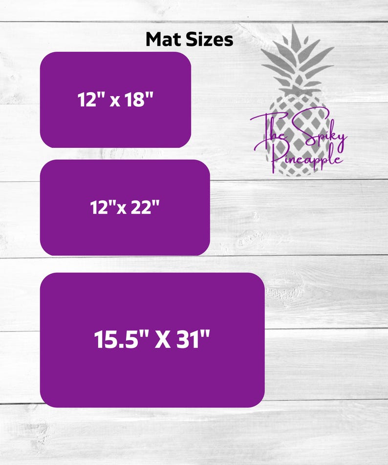 May include: Image showing three purple rectangular mats with rounded corners. The mats are labeled with their dimensions: 12" x 18", 12" x 22", and 15.5" x 31". The text "Mat Sizes" is at the top. A pineapple logo is on the right.