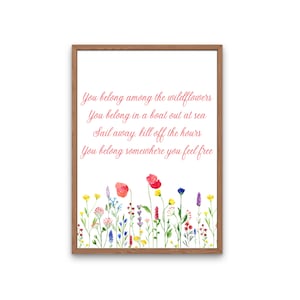 You belong among the wildflowers poster print