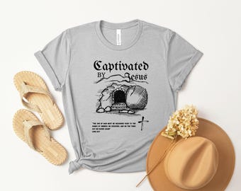 Captivated By Jesus T-Shirt, Tomb Art, Christian Tee