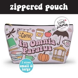 In Omnia Paratus zipper pouch Pencil case Medical bag Teacher gift Student school supplies bag Pill organizer Book lover gift Cosmetic case