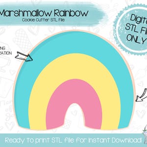 May include: A colorful rainbow cookie cutter design with the text "Marshmallow Rainbow" and "Cookie Cutter STL File." The rainbow is composed of blue, yellow, and pink arches. The image also includes the text "Digital STL File ONLY."