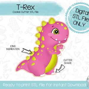 May include: A digital STL file for a T-Rex cookie cutter. The cutter is pink with yellow spots and has a cute cartoon face. The image includes the text "T-Rex Cookie Cutter STL File" and "Digital STL File ONLY".