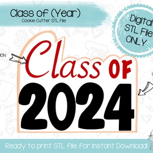 Class of (Year) Cookie Cutter STL File - Graduation - School - Instant Download - 3D Printed Cookie Cutter STL File