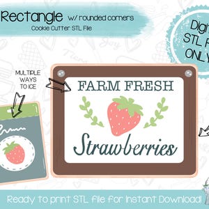 May include: Digital STL file for a cookie cutter. The design features a rectangular sign with "FARM FRESH Strawberries" and a strawberry illustration. Includes a smaller card with a strawberry and text "MULTIPLE WAYS TO ICE".