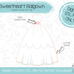 Sweetheart Ballgown Cookie Cutter STL File - Wedding - Formal / Prom - Instant Download - 3D Printed Cookie Cutter STL File