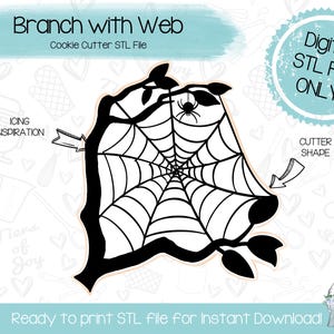 May include: A black and white digital cookie cutter STL file design of a spider web with a branch. The design is labeled "Branch with Web" and "Cookie Cutter STL File".