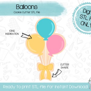 May include: A digital STL file for a cookie cutter shaped like three balloons tied together with a bow. The balloons are blue, yellow, and pink. The text "Digital STL File ONLY" is in a blue circle with a white background.