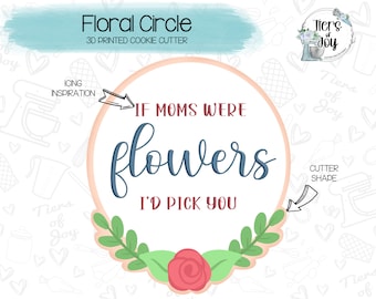Floral Circle Plaque Cookie Cutter - Mother's Day - Plaque - 3D Printed Cookie Cutter