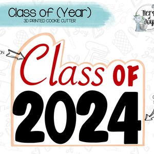 Class of (year) Cookie Cutter - Graduation - School - 3D Printed Cookie Cutter