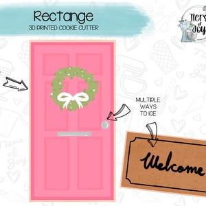 May include: A pink door with a green wreath and a welcome mat that says "Welcome!"  This is a 3D printed cookie cutter.