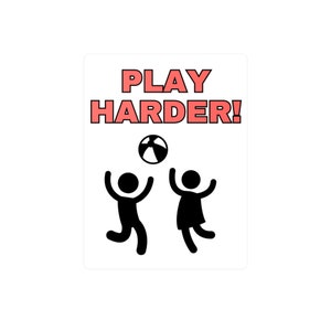 Play Harder! Vinyl Decal