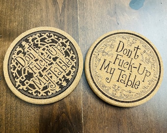 Funny Engraved TABLE Décor CORK COASTER, Don’t F*ck-Up My Table Circle Shaped Minimalist Coaster Set for Gift