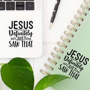 Divine Observation: Jesus Definitely Saw That Aufkleber - Humorvoller und zuverlässiger Vinyl-Aufkleber für einen Hauch von spirituellem Witz