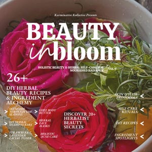 May include: A magazine cover titled "BEAUTY in bloom" with a floral arrangement of red roses and green herbs. The cover advertises DIY herbal beauty recipes and ingredient alchemy, including skincare and face masks.
