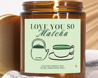 Love You So Matcha Candle Tea Lover Gift Vanilla Bean Scented