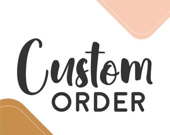 Custom Order