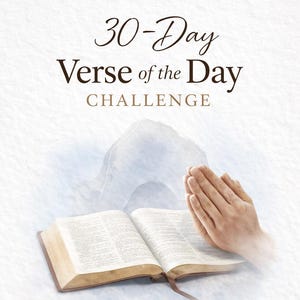 Könnte beinhalten: Ein offenes Buch mit braunem Einband und Lesezeichen, mit dem Text "30-Day Verse of the Day CHALLENGE" in eleganter Schrift. Ein Paar Hände sind über dem Buch zum Gebet gefaltet, vor einem weichen, weißen Hintergrund.