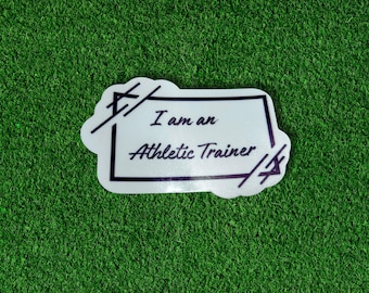 I am a Athletic Trainer Sticker--Waterproof