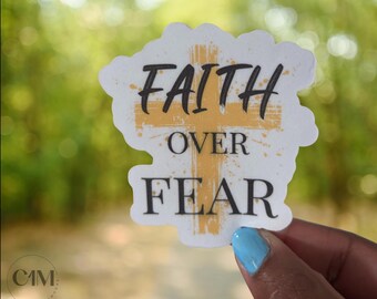Faith Over Fear Sticker---Waterproof