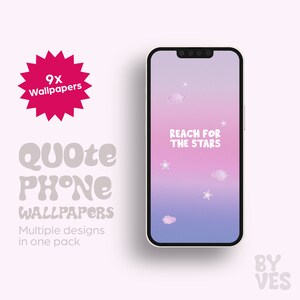 May include: A phone screen mockup with a pink and purple gradient background. The text "REACH FOR THE STARS" is displayed in white. There are white clouds and stars on the screen. The text "9x Wallpapers" is in a pink starburst shape. The text "QUOTE PHONE WALLPAPERS" is in a gray, retro font. The text "Multiple designs in one pack" is in black. The text "BY VES" is in gray.