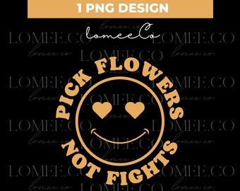 Pick flowers not fights PNG - Pink shirt day - Anti-bully - Stop bullying png - Instant download - Files for cricut  - Sublimation