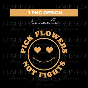 Pick flowers not fights PNG - Pink shirt day - Anti-bully - Stop bullying png - Instant download - Files for cricut  - Sublimation