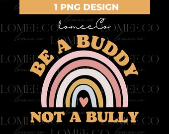 Be a Buddy not a Bully PNG - Pink shirt day - Anti-bully - Stop bullying png - Instant download - Files for cricut  - Sublimation