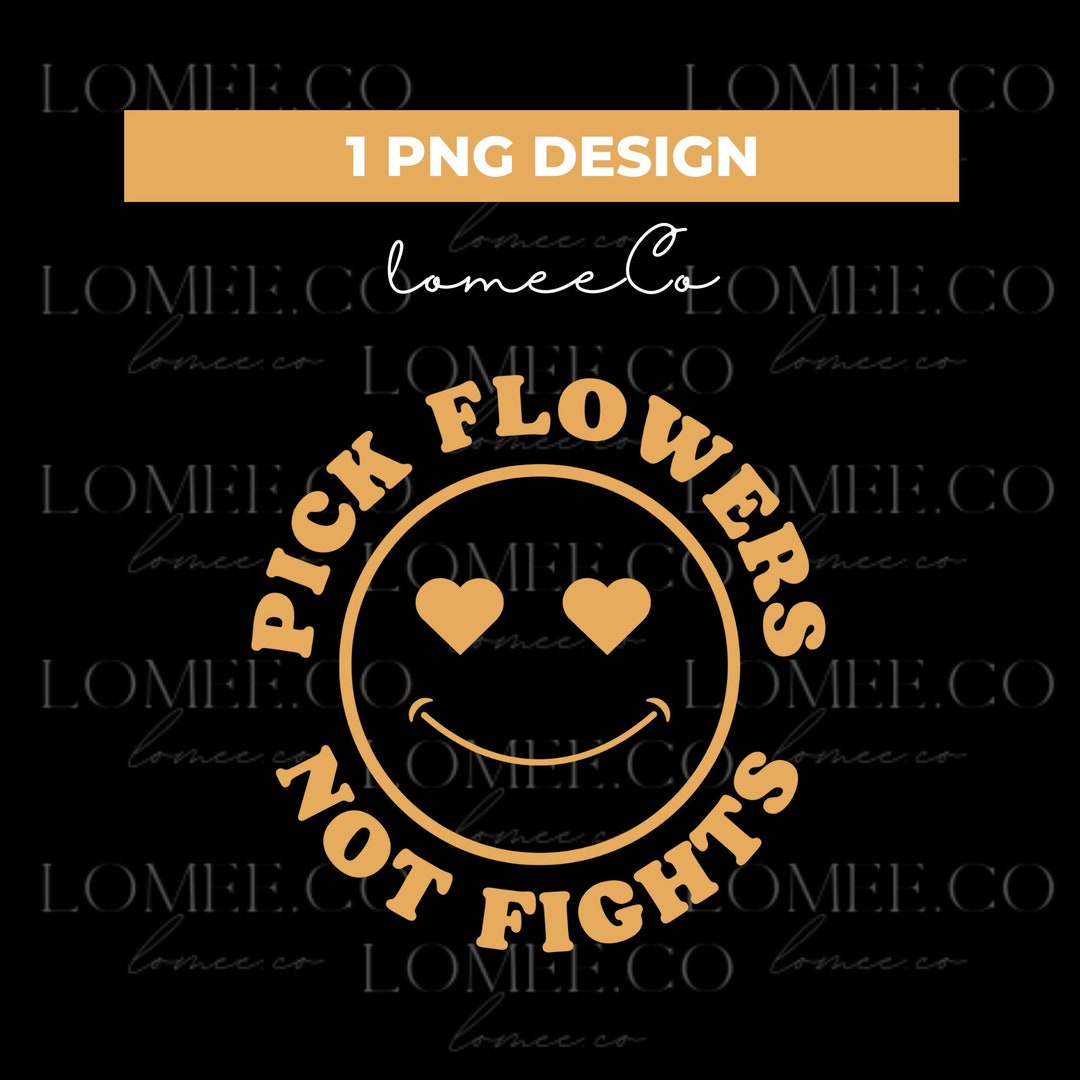 Pick Flowers Not Fights PNG Pink Shirt Day Antibully Etsy