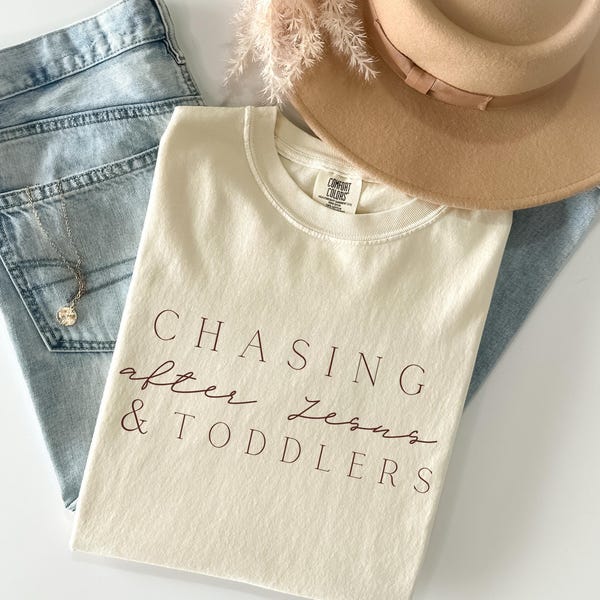 Chasing After Jesus and Toddlers Shirt Motherhood Kingdom Work Jesus I Trust Christian Clothes Praying Mom Homemaker SAHM Raising Warriors