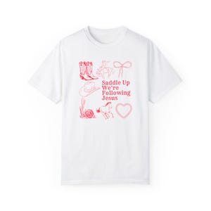 Saddle Up We're Following Jesus Shirt Western Faith God is Good Tshirt Jesus is My Savior Peace in Christ Christian Tee Bible Verse White