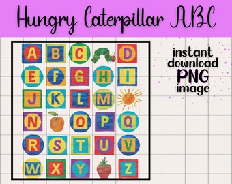 Hungry Caterpillar ABC Collage Alphabet Single PNG Transparent Image Digital Download Teachers Classroom Decor Printable Children's Story