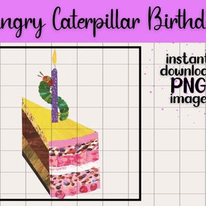 Happy Birthday Hungry Caterpillar |Transparent PNG Digital Download Eric Carle Preschool Reading Learning Teacher Storytime Party Invitation
