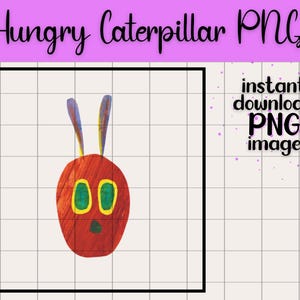 The Very Hungry Caterpillar Eric Carle Transparent PNG Digital Download Preschool Theme Kids Book Character Birthday Party Design Clip Art