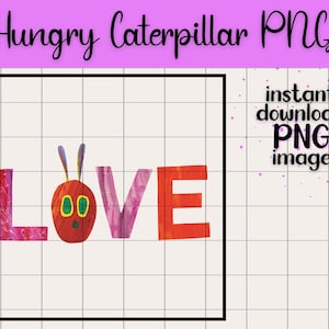 Love Very Hungry Caterpillar Eric Carle Transparent PNG Digital Download Preschool Theme Kids Book Character Birthday Party Design Clip Art