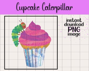 Hungry Caterpillar Happy Birthday Cupcake Transparent PNG Digital Download for Teachers Classroom Decor Party Printables Learning Eric Carle