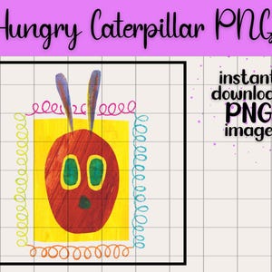 The Very Hungry Caterpillar Eric Carle Transparent PNG Digital Download Preschool Theme Kids Book Character Birthday Party Design Clip Art