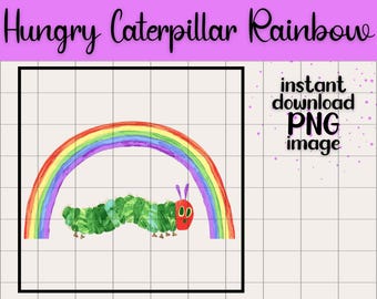 Rainbow Hungry Caterpillar Transparent PNG Digital Download for Teachers Classroom Decor Party Printables Learning Story Eric Carle