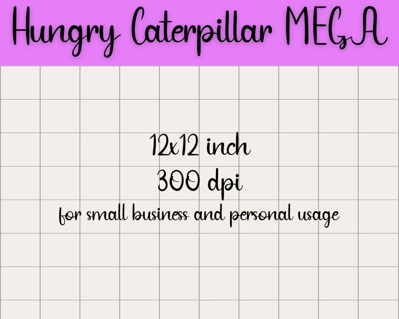Pu&ograve; includere: Grafica digitale con il testo "Hungry Caterpillar MEGA" in un font stravagante, su uno striscione viola chiaro. L'immagine include dettagli: dimensioni 30,5x30,5 cm, risoluzione 300 dpi e informazioni sull'utilizzo.