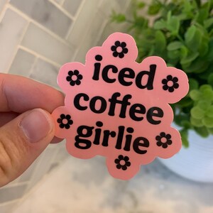 Coffee Sticker, Iced Coffee Girlie Sticker, Waterproof Sticker