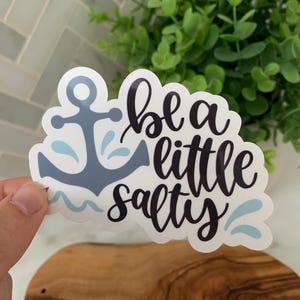 Beach Sticker, Coastal Sticker, Be a Little Salty Sticker, Waterproof Sticker